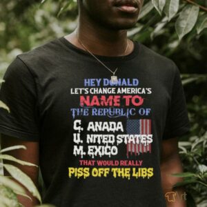 Hey Donald Lets Change Americas Name To the Republic of C.U.M Shirts3