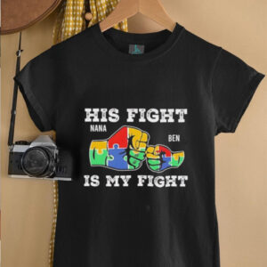 His fight nana ben is my fight autism awareness shirt3