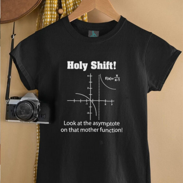 Holy shift look at the asymptote on that mother function shirt