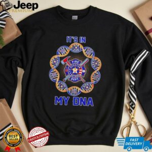 Houston Astros its in my DNA Firefighter T Shirt1
