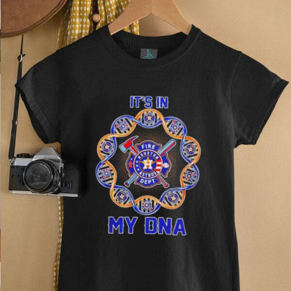 Houston Astros it’s in my DNA Firefighter T Shirt