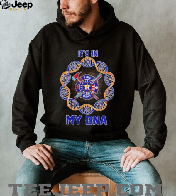 Houston Astros it’s in my DNA Firefighter T Shirt