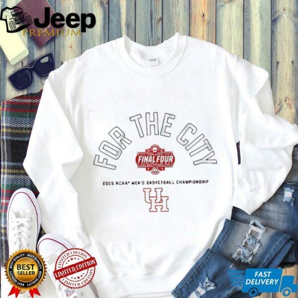 Houston Cougars 2025 NCAA Men’s Basketball Championship For The City Final Four shirt