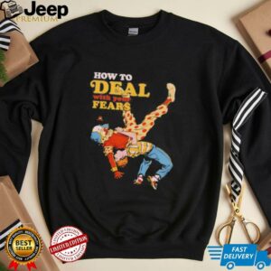 How to deal with your fears clown shirt5