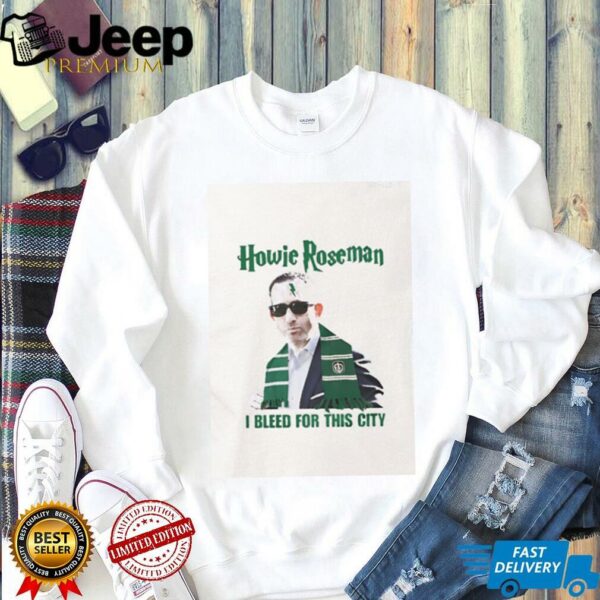 Howie Potter Roseman I bleed for this city shirt