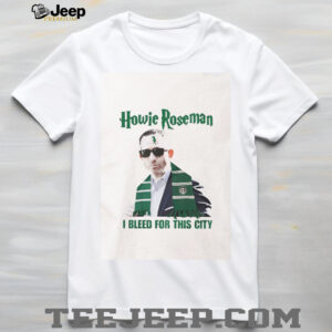 Howie Potter Roseman I bleed for this city shirt4