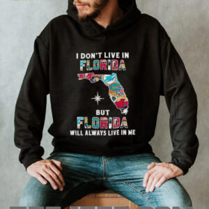 I Don’t Live In Florida Sports Teams But Florida Will Always Live In Me Shirt