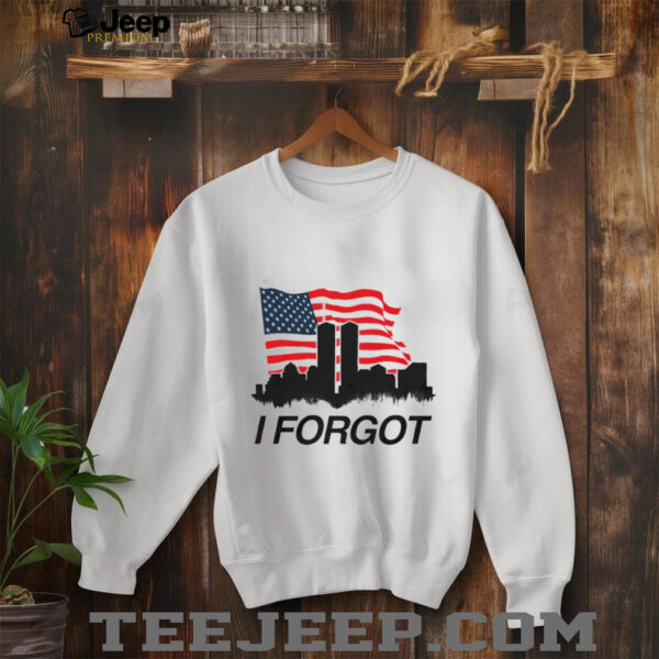 I Forgot 9 11 Skyline City American flag shirt
