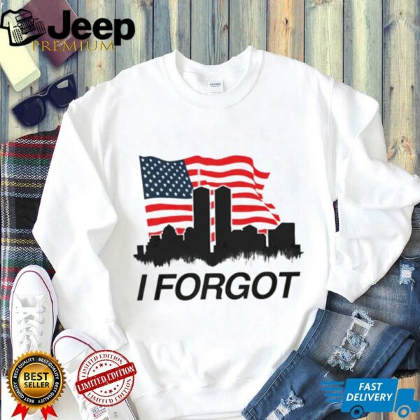 I Forgot 9 11 Skyline City American flag shirt