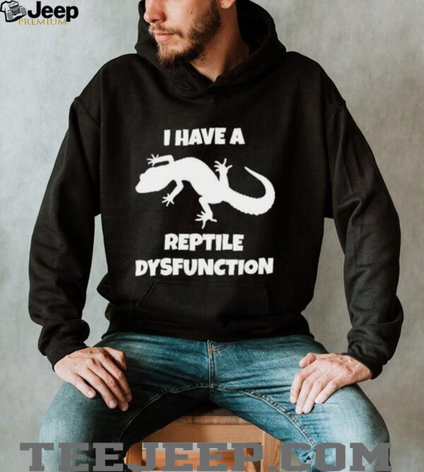 I Have A Reptile Dysfunction Gecko Silhouette shirt