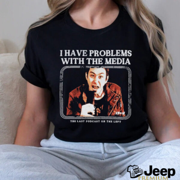 I Have Problems with the Media Tee