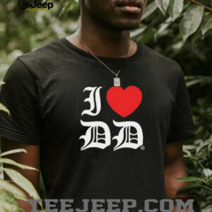 I Love Dd shirt3