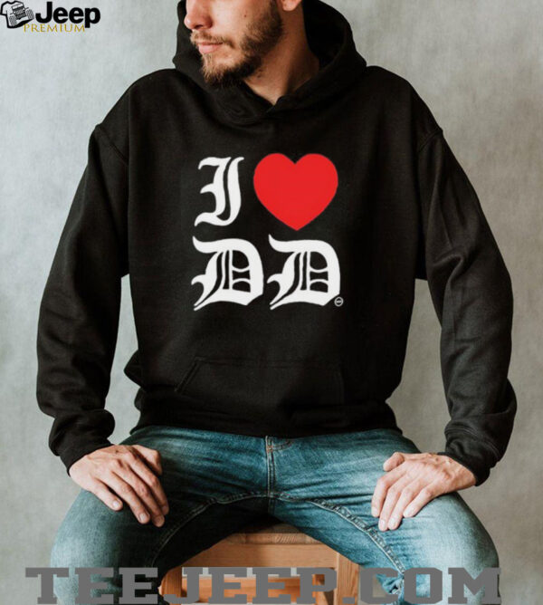 I Love Dd shirt