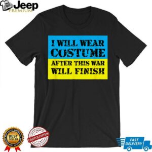 I Will Wear Costume After This War Will Finish Zelensky T Shirt0