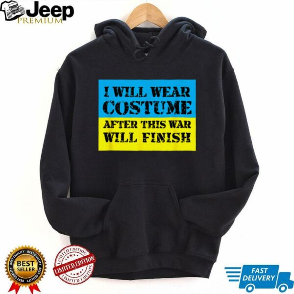 I Will Wear Costume After This War Will Finish Zelensky T Shirt