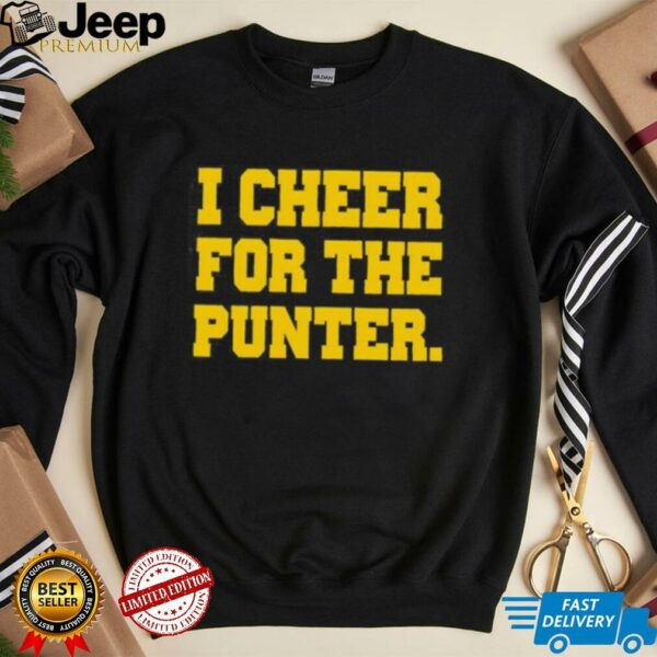 I cheer for the punter Iowa shirt