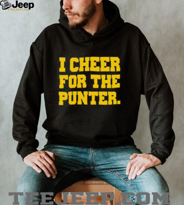 I cheer for the punter Iowa shirt
