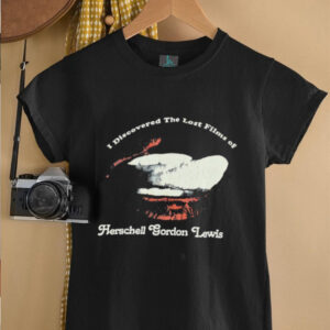 I discovered the lost films of Herschell Gordon Lewis shirt3