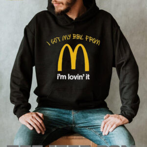 I got my BBL from Mcdonalds Im lovin it shirt2