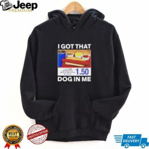 I got that dog in me Pepsi shirt
