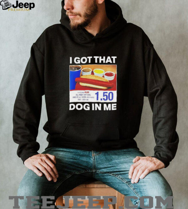 I got that dog in me Pepsi shirt