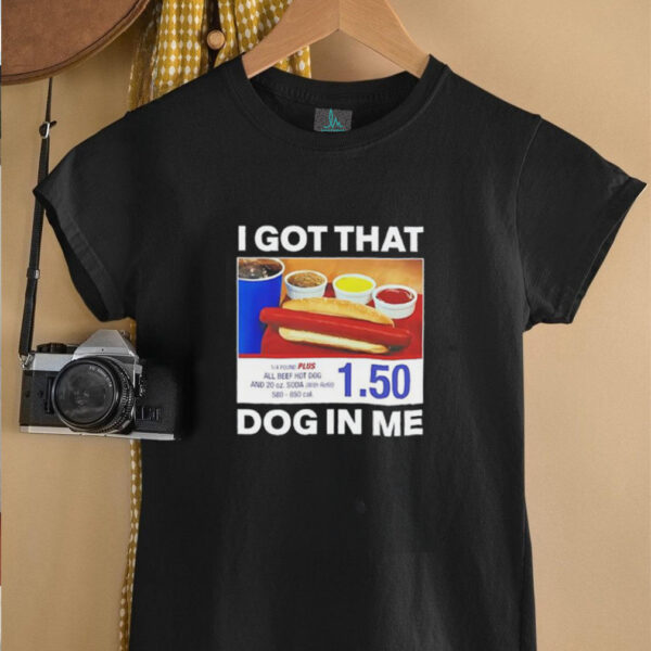 I got that dog in me Pepsi shirt