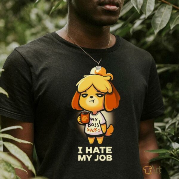 I hate my job Shirt