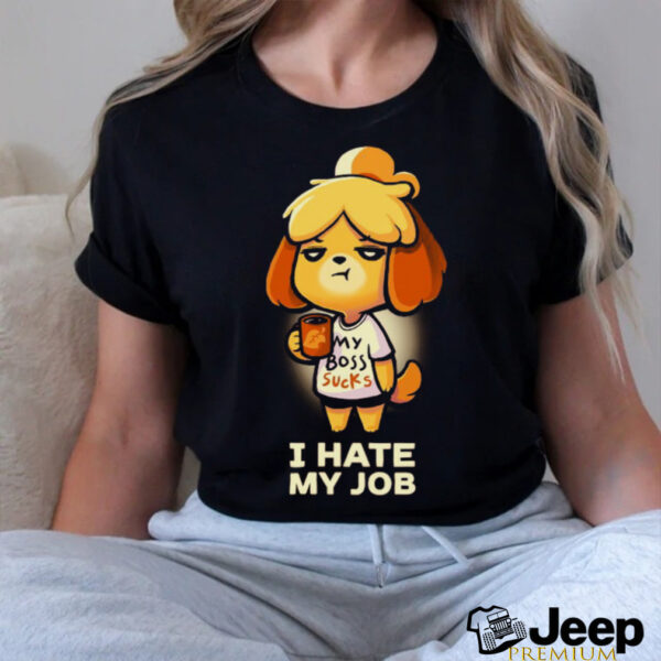 I hate my job Shirt