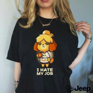 I hate my job Shirt3