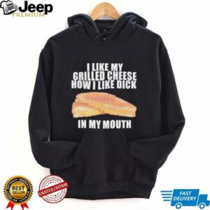 I like my grilled cheese in my mouth shirt