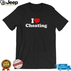 I love cheating shirt4