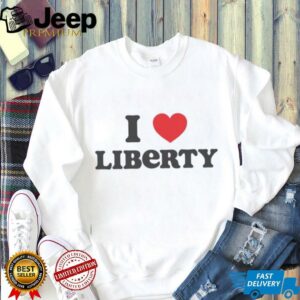 I love liberty shirt