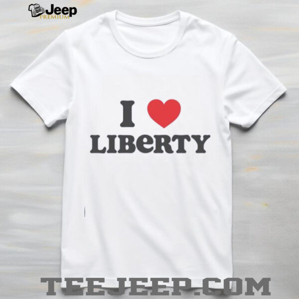I love liberty shirt