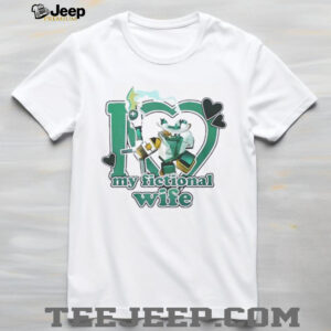 I love my fictional wife shirt2
