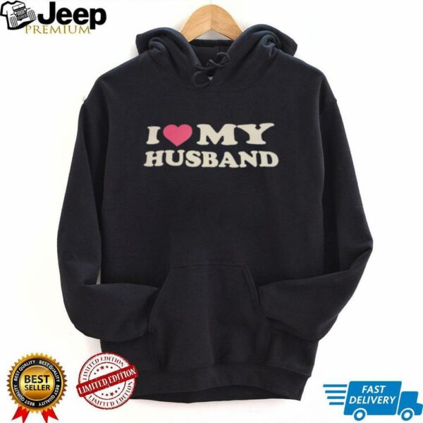 I love my husband shirt