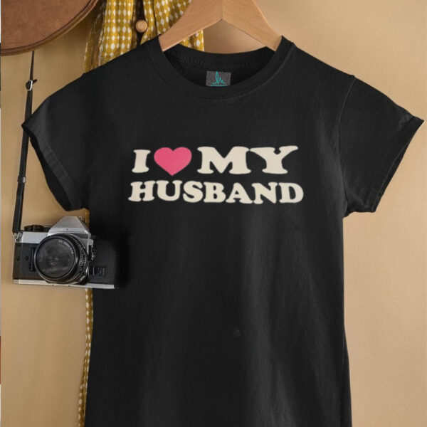 I love my husband shirt