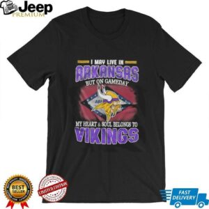 I may live in Arkansas but on gameday my heart and soul belongs to Vikings shirt2
