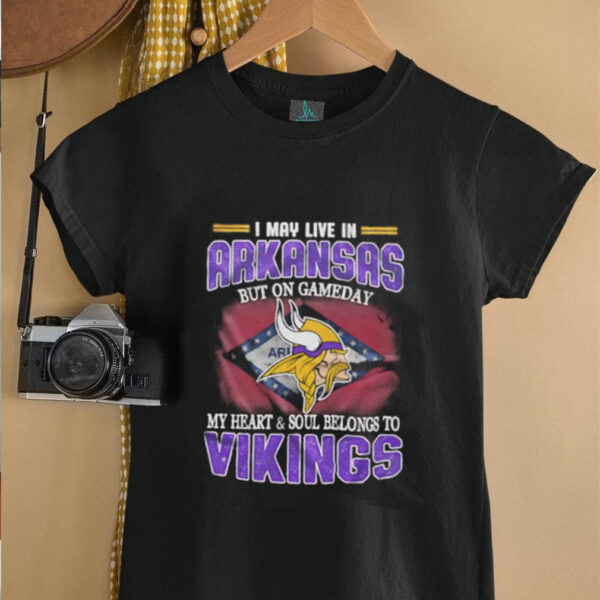 I may live in Arkansas but on gameday my heart and soul belongs to Vikings shirt