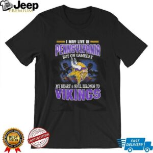 I may live in Pennsylvania but on gameday my heart and soul belongs to Vikings shirt2