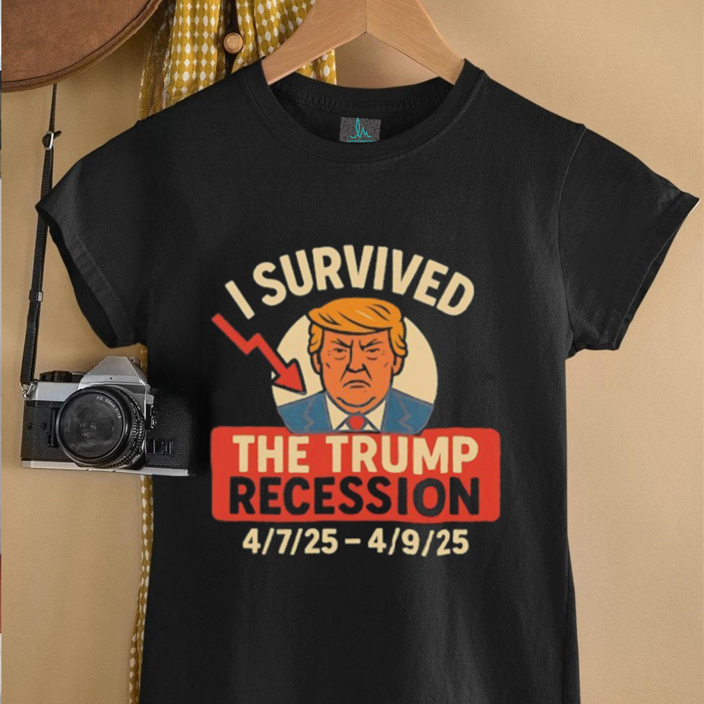I survived the Trump recession 7 2025 9 2025 shirt I survived the Trump recession 7 2025 9 2025 shirt