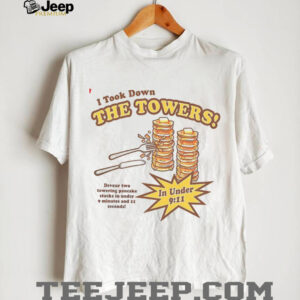 I took down the towers devour two towering pancake stacks in under 9 minutes and 11 seconds shirt