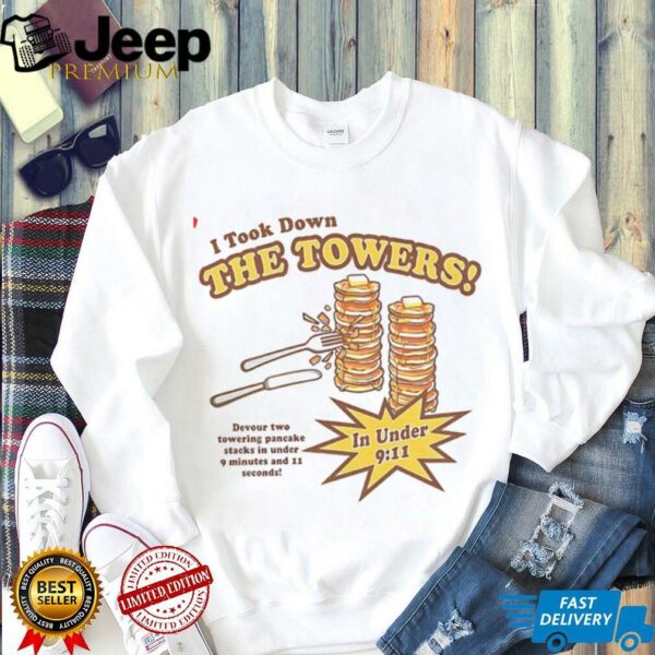 I took down the towers devour two towering pancake stacks in under 9 minutes and 11 seconds shirt
