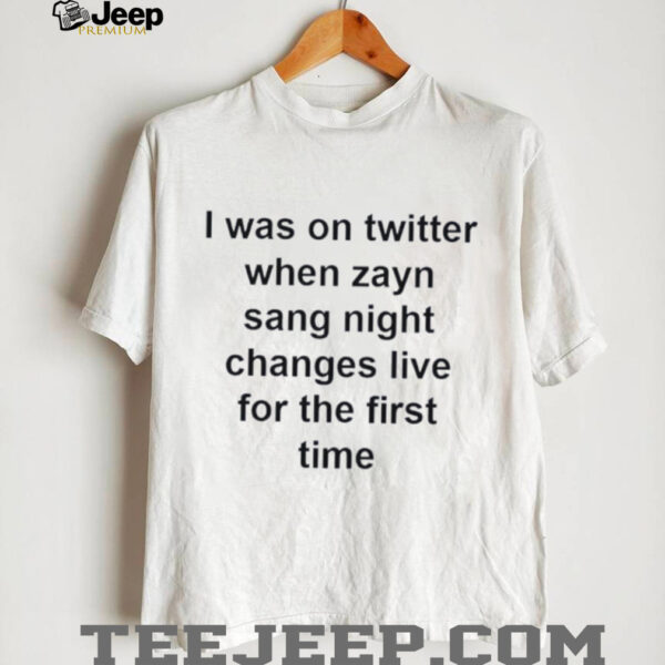 I was on twitter when zayn sang night shirt