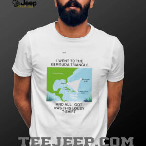 I went to the Bermuda Triangle and all I got was this lousy shirt1