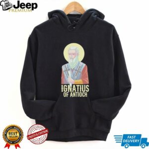 Ignatius of antioch shirt