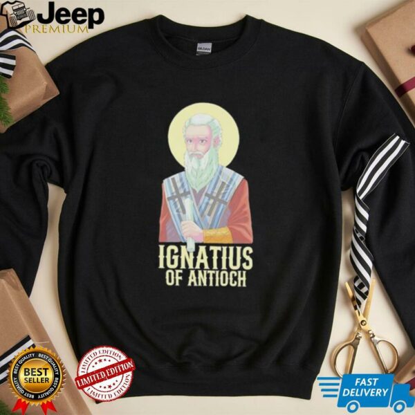 Ignatius of antioch shirt