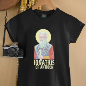 Ignatius of antioch shirt5