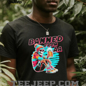 I’m Banned From Aa Beer Skeleton T shirts