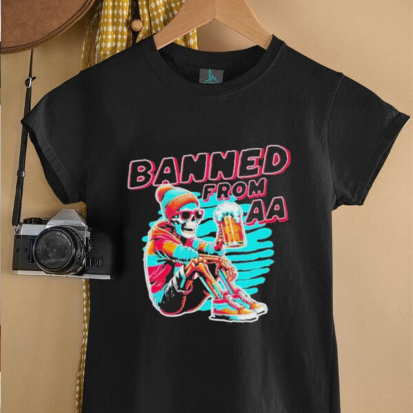 I’m Banned From Aa Beer Skeleton T shirts