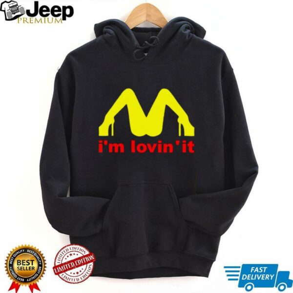 I’m Lovin It shirt